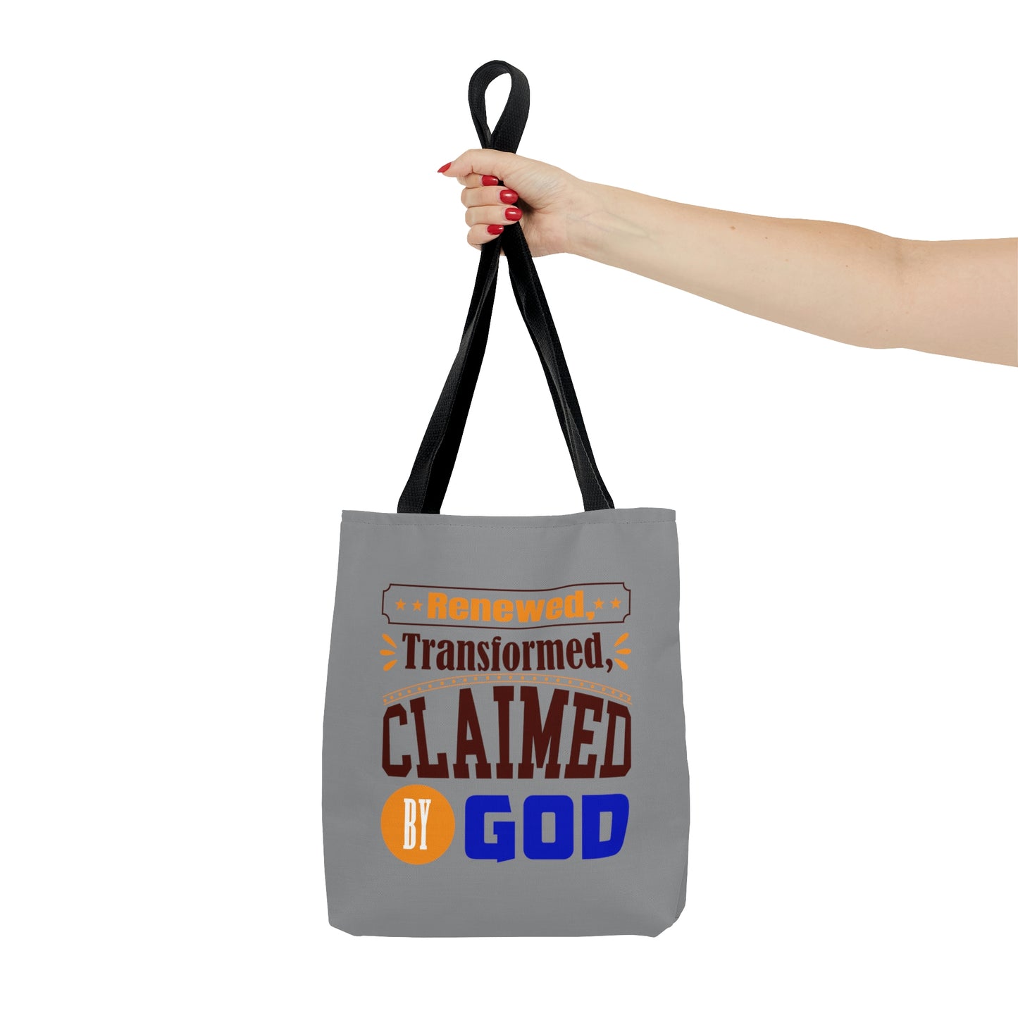 Renewed, Transformed, Claimed By God Tote Bag