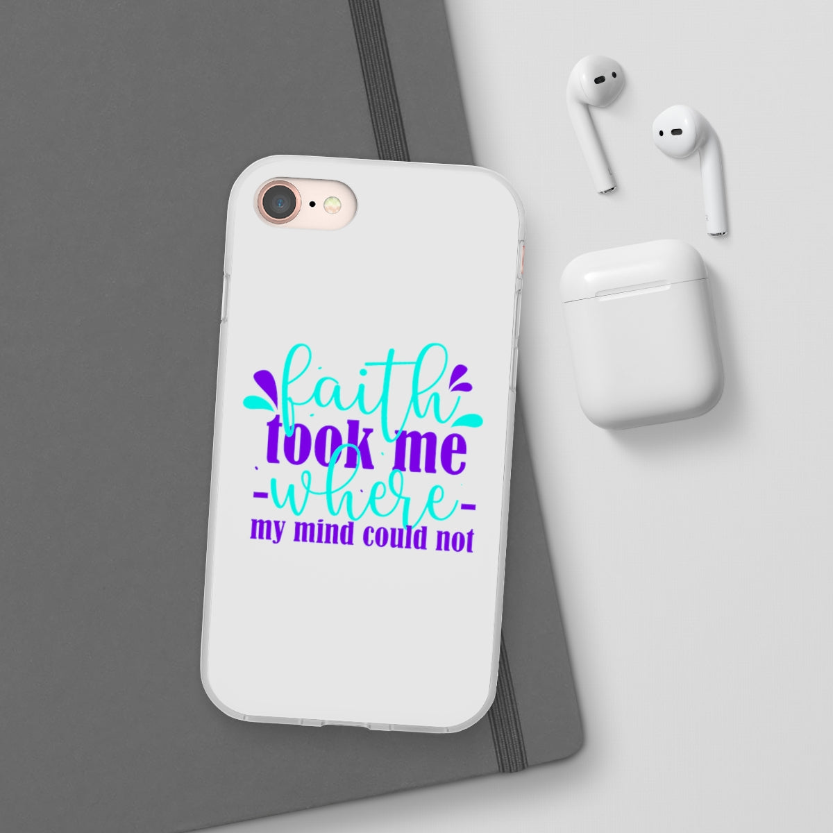 Faith Took Me Where My Mind Could Not  Flexi Phone Case.compatible with select IPhone & Samsung Galaxy Phones Printify