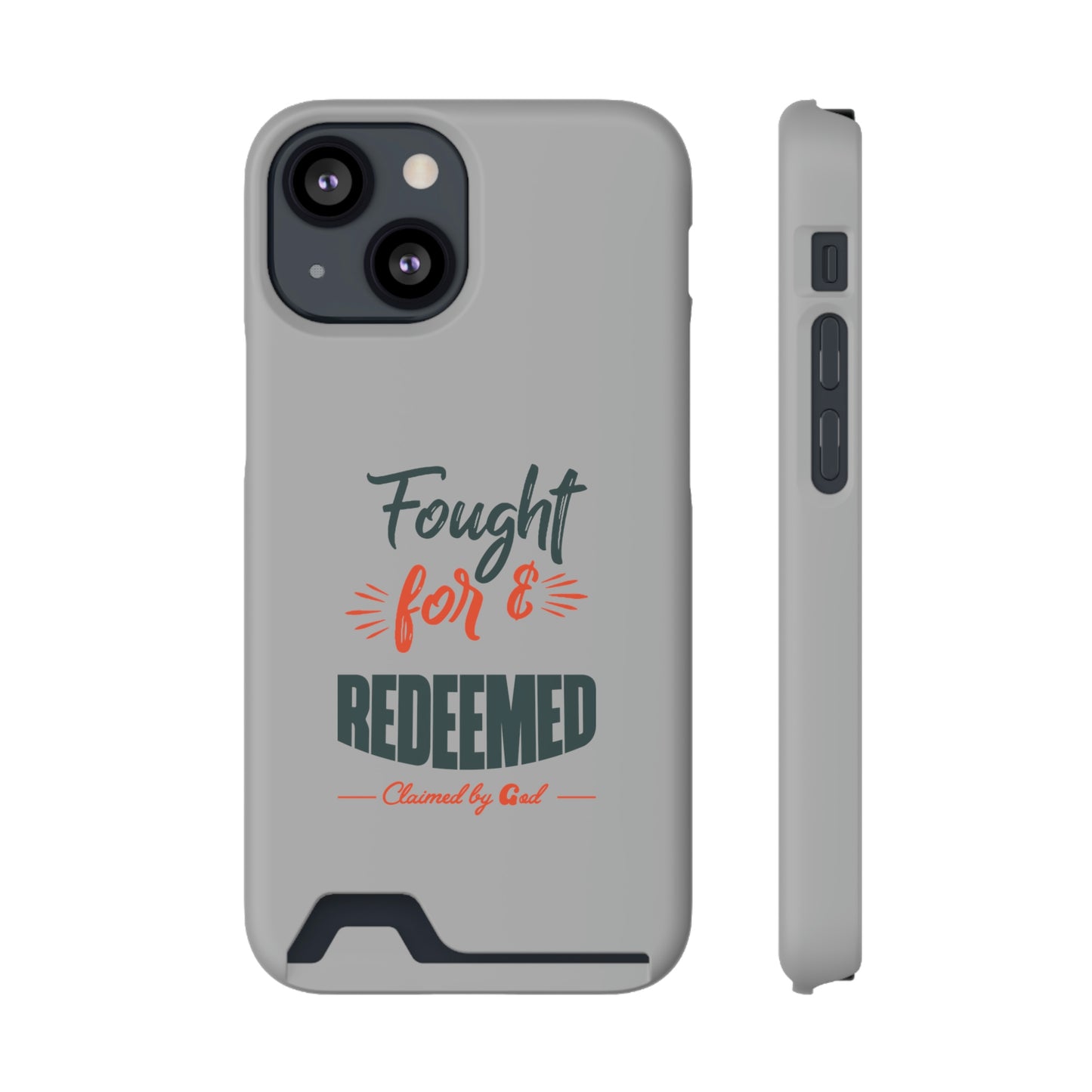 Fought For & Redeemed Phone Case With Card Holder