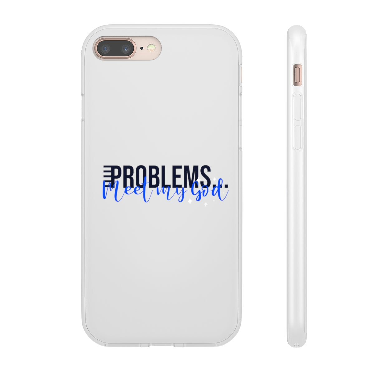 Problems Meet My  God Flexi Phone Case compatible with select IPhone & Samsung Galaxy Phones Printify