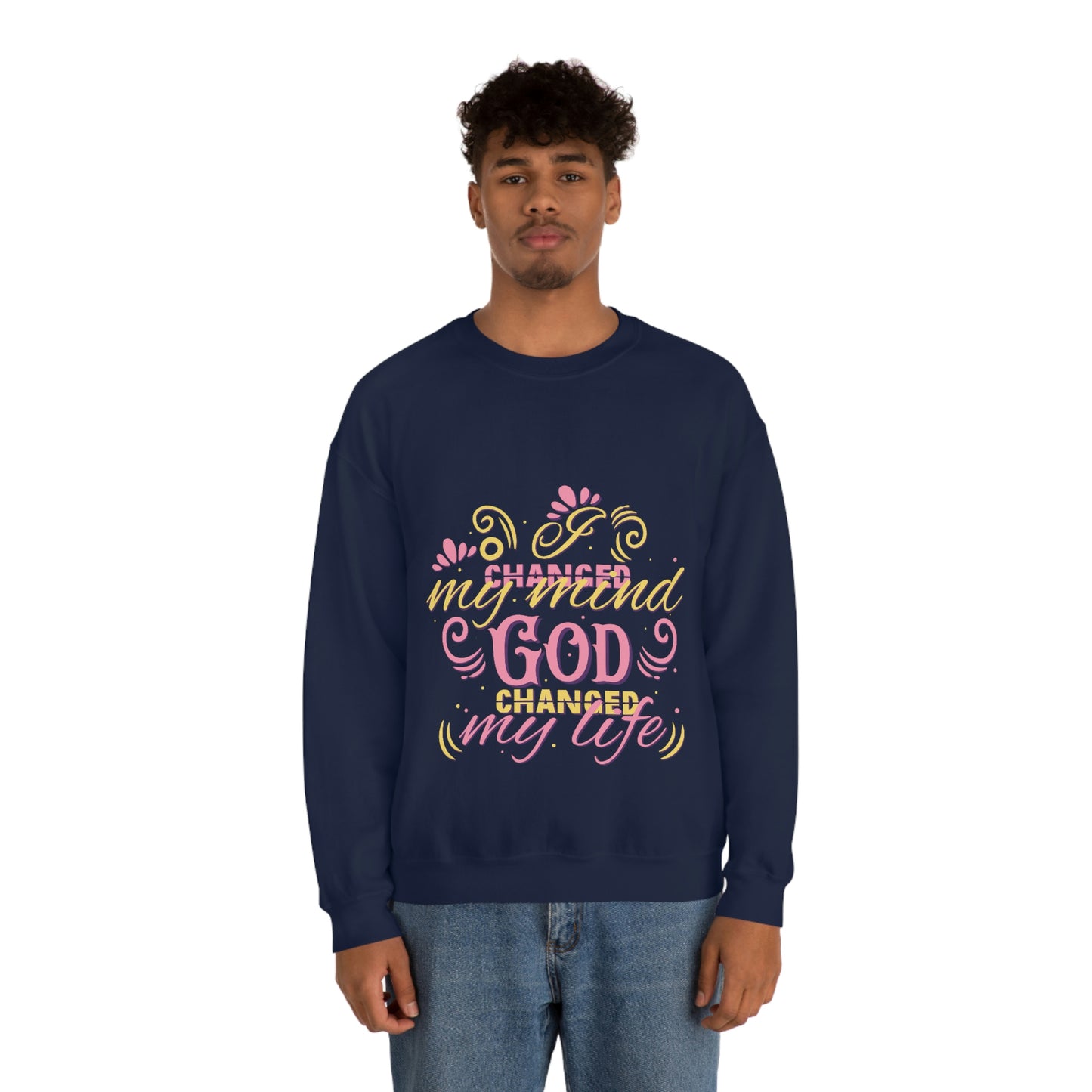 I Changed My Mind God Changed My LifeUnisex Heavy Blend™ Crewneck Sweatshirt