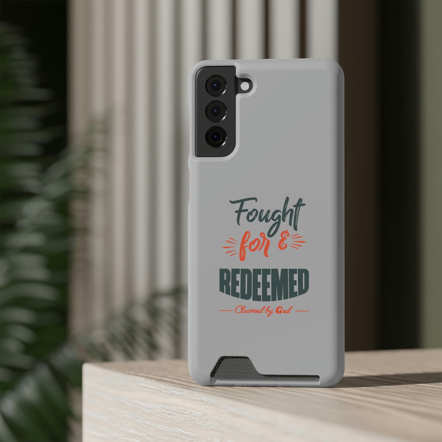 Fought For & Redeemed Phone Case With Card Holder