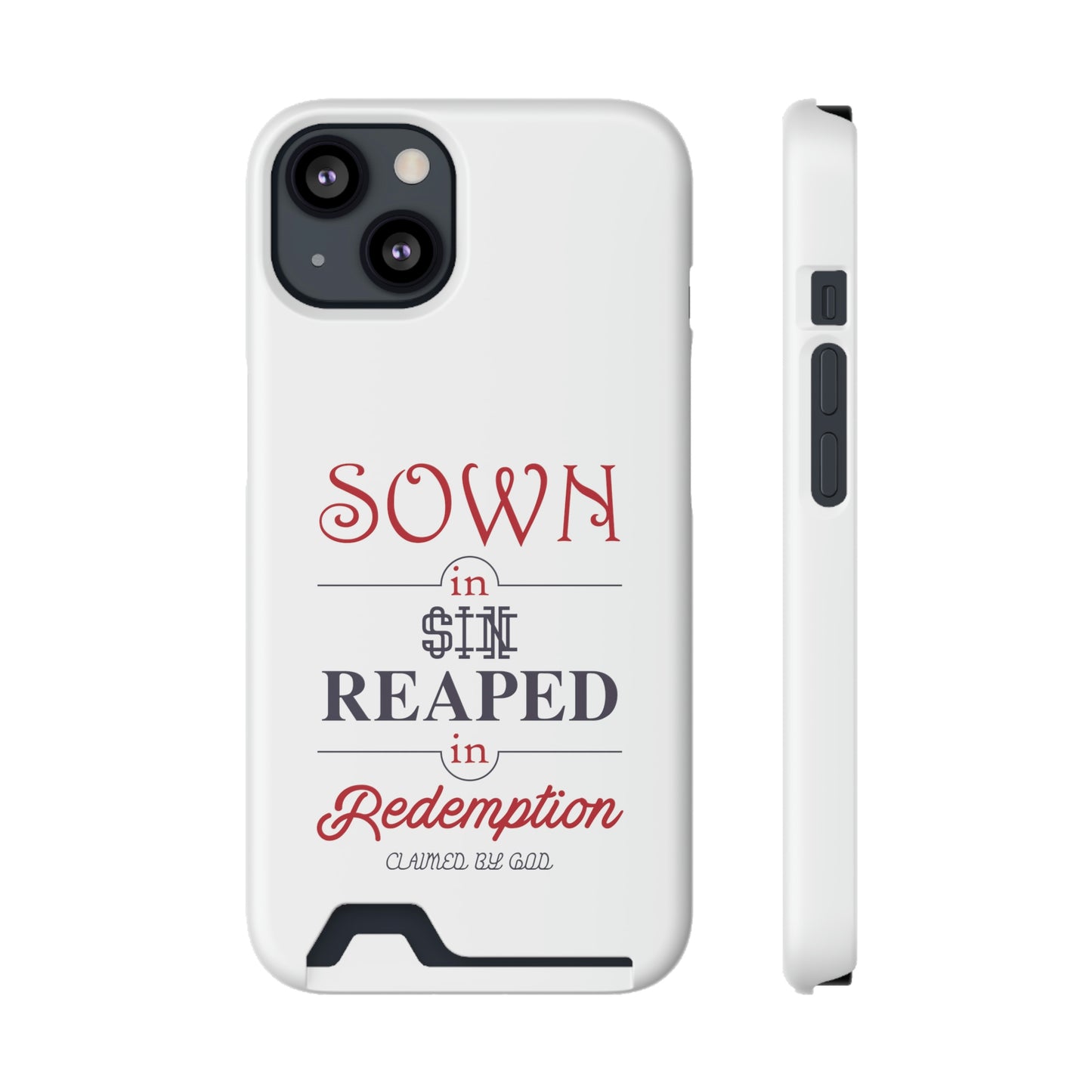 Sown In Sin Reaped In Redemption Phone Case With Card Holder