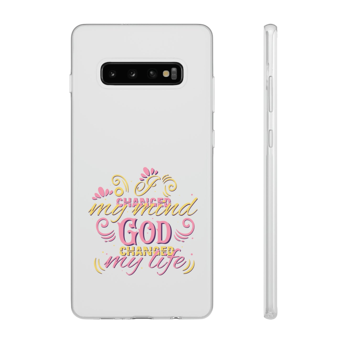 I Changed My Mind God Changed My Life Flexi Phone Case