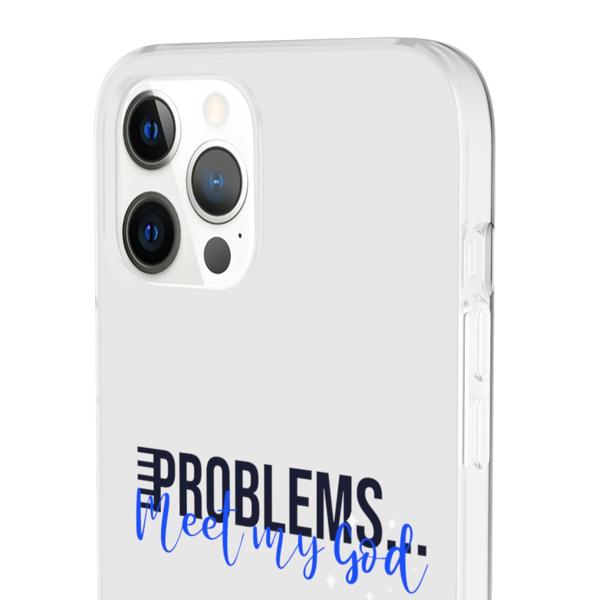 Problems Meet My  God Flexi Phone Case compatible with select IPhone & Samsung Galaxy Phones Printify