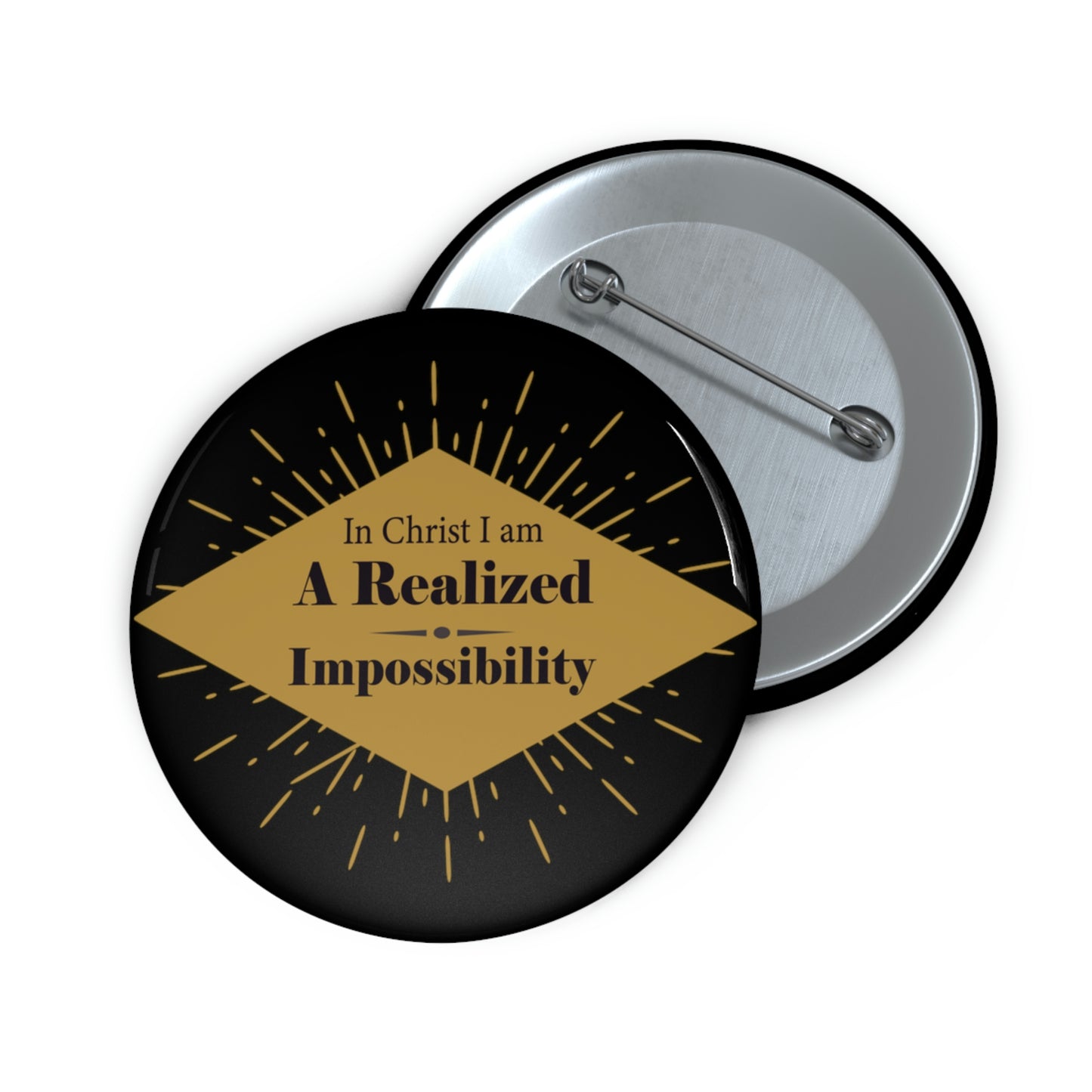 In Christ I Am A Realized Impossibility Pin Button