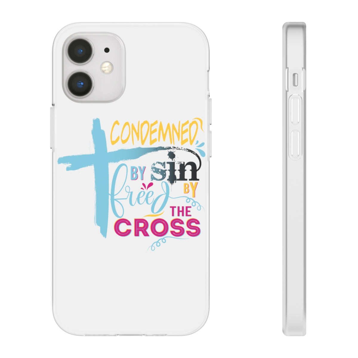 Condemned by Sin Freed By The Cross Flexi Phone Case compatible with select IPhone & Samsung Galaxy Phones Printify