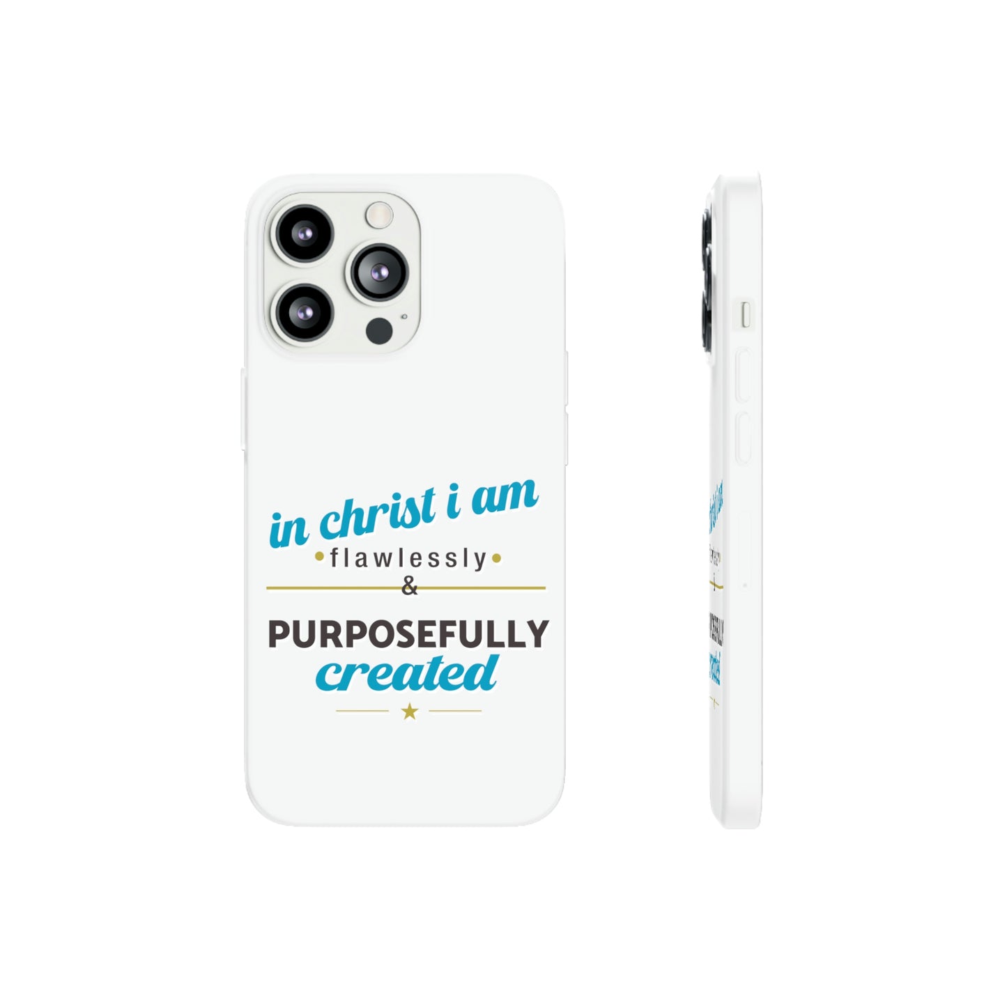 In Christ I Am Flawlessly & Purposefully Created Flexi Phone Case