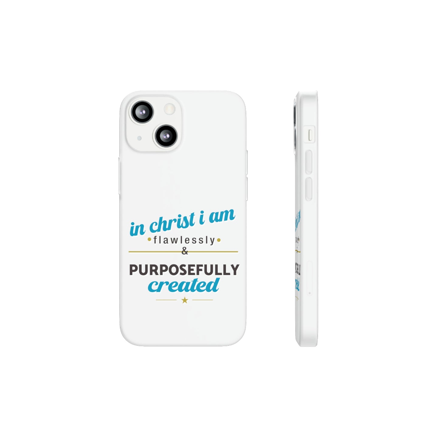 In Christ I Am Flawlessly & Purposefully Created Flexi Phone Case