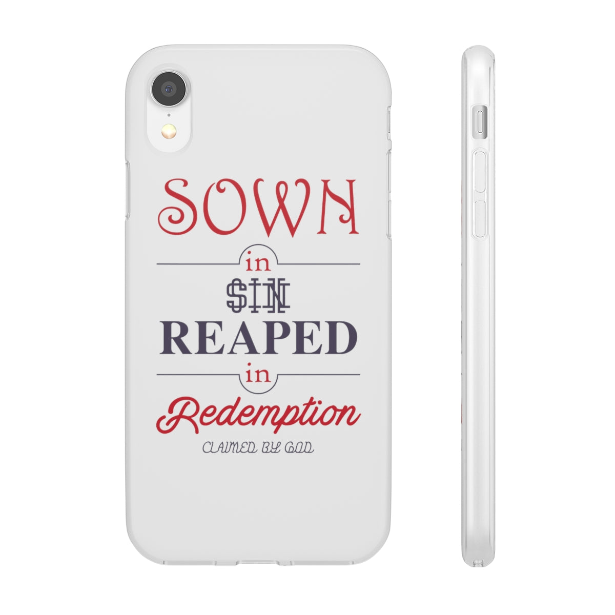 Sown in sin reaped in redemption Flexi Phone Case. compatible with select IPhone & Samsung Galaxy Phones Printify
