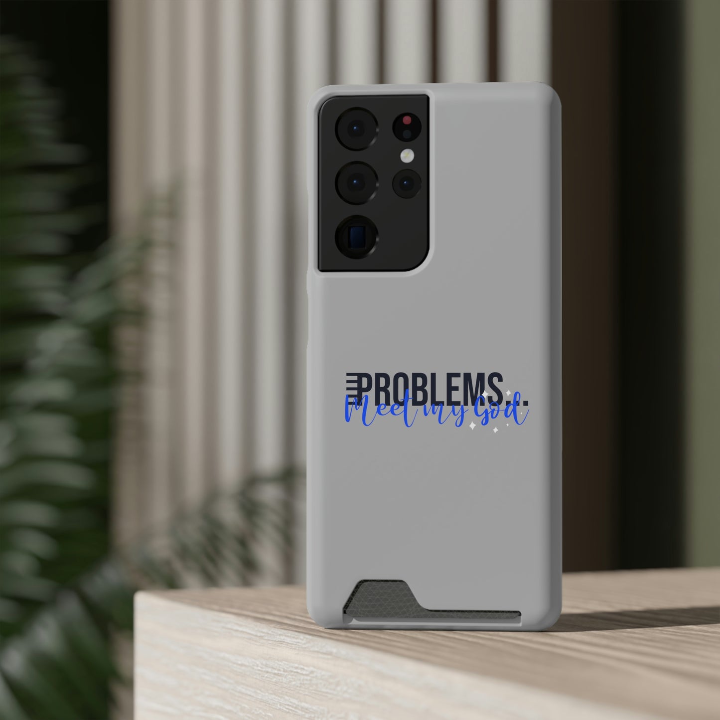 Problems Meet My God Phone Case With Card Holder