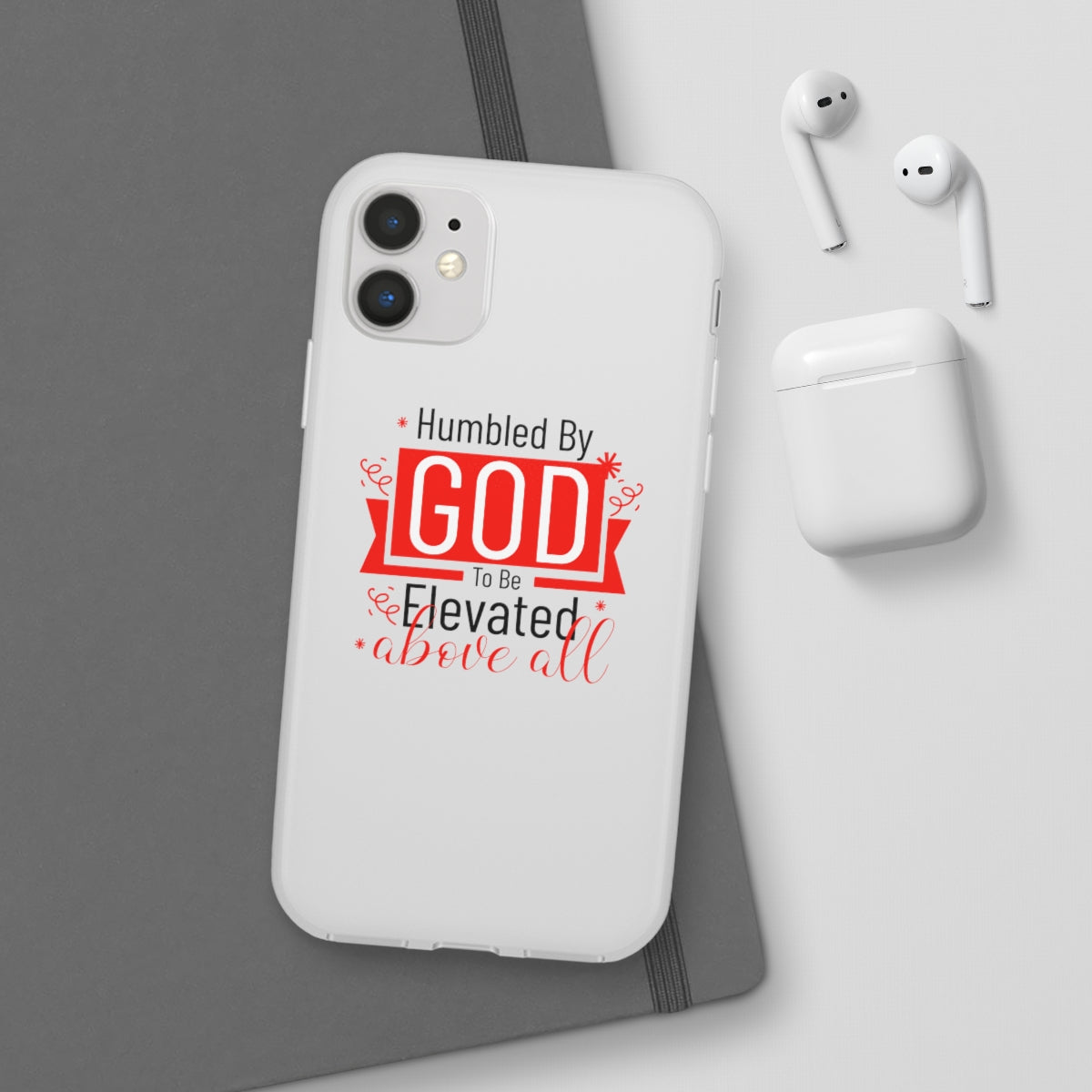 Humbled by God To Be Elevated Above All Flexi Phone Case  compatible with select IPhone & Samsung Galaxy Phones Printify