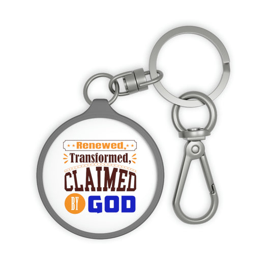 Renewed, Transformed, Claimed By God Key Fob