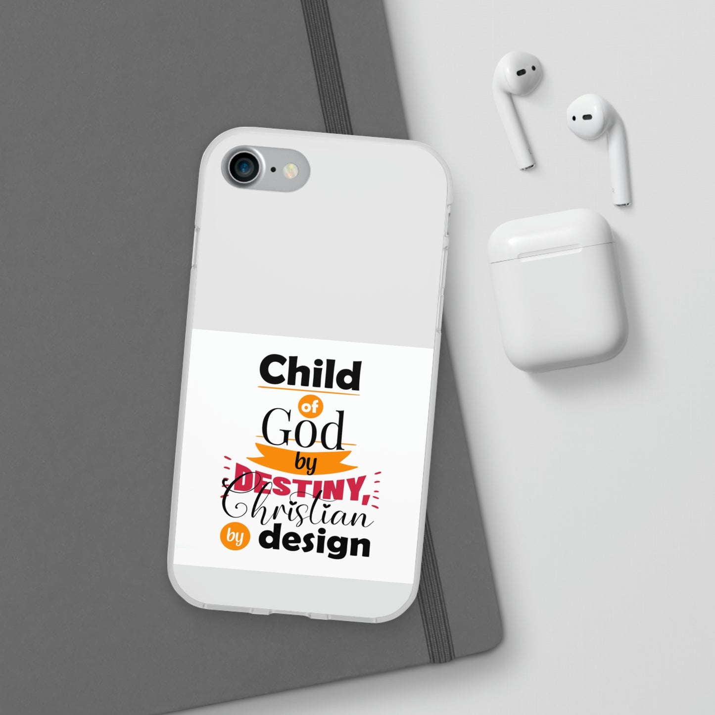 Child Of God By Destiny Christian By Design This Flexi Phone Case