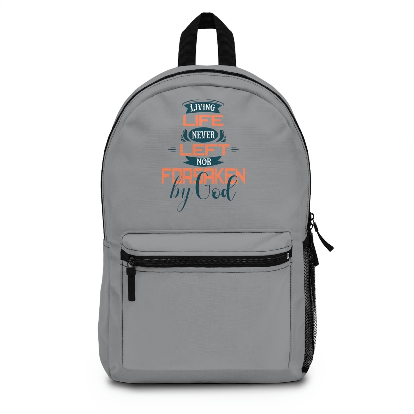 Living Life Never Left Nor Forsaken By God Backpack Printify