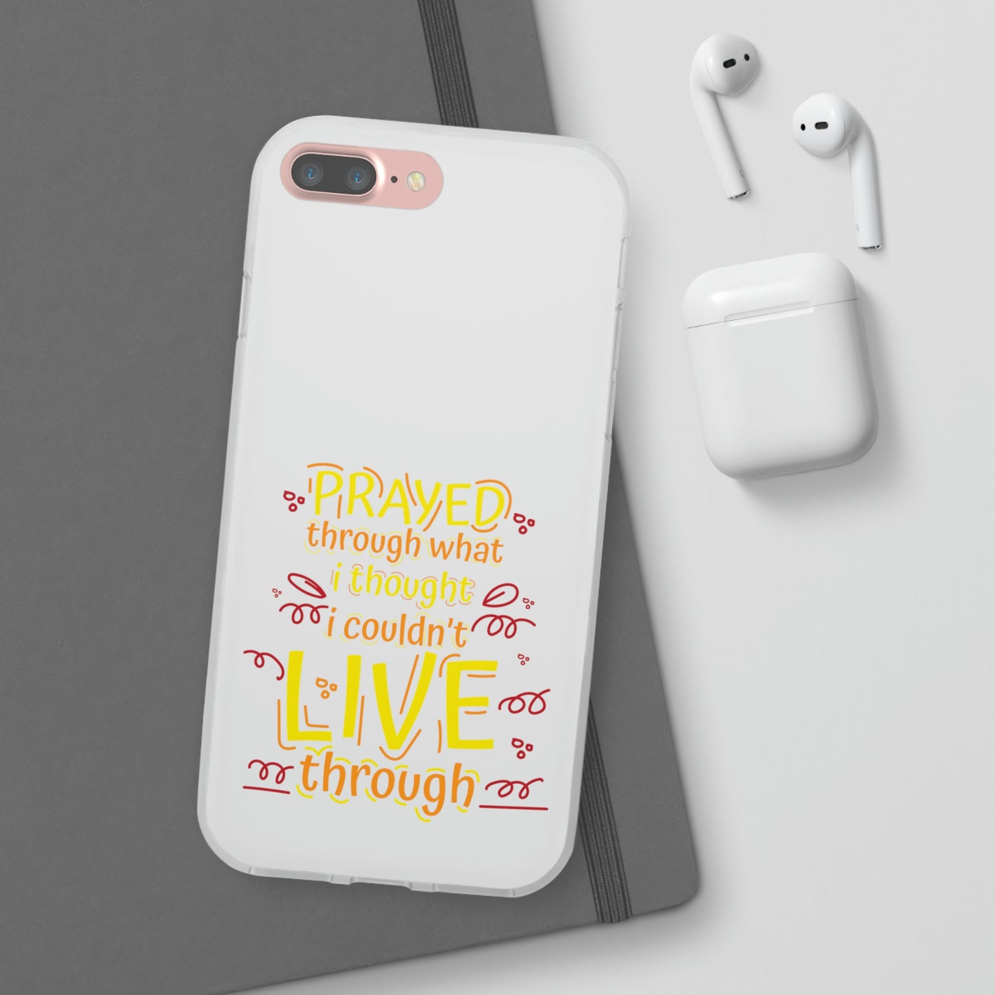 Prayed Through What I Thought I Couldn't Live Through Flexi Phone Case