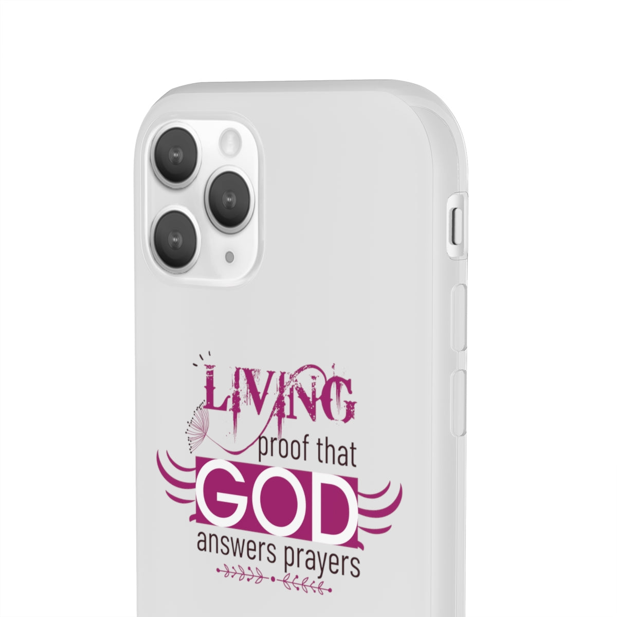 Living Proof That God Answers Prayers Flexi Phone Case. compatible with select IPhone & Samsung Galaxy Phones Printify