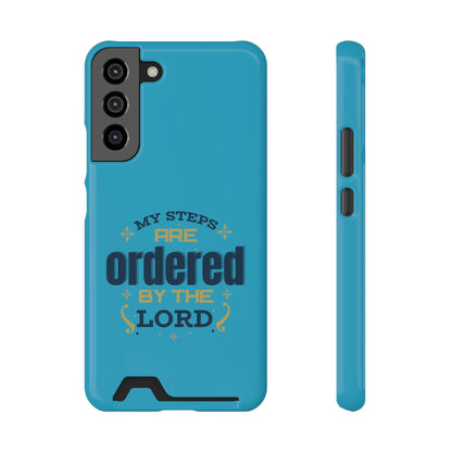 My Steps Are Ordered By The Lord Phone Case With Card Holder