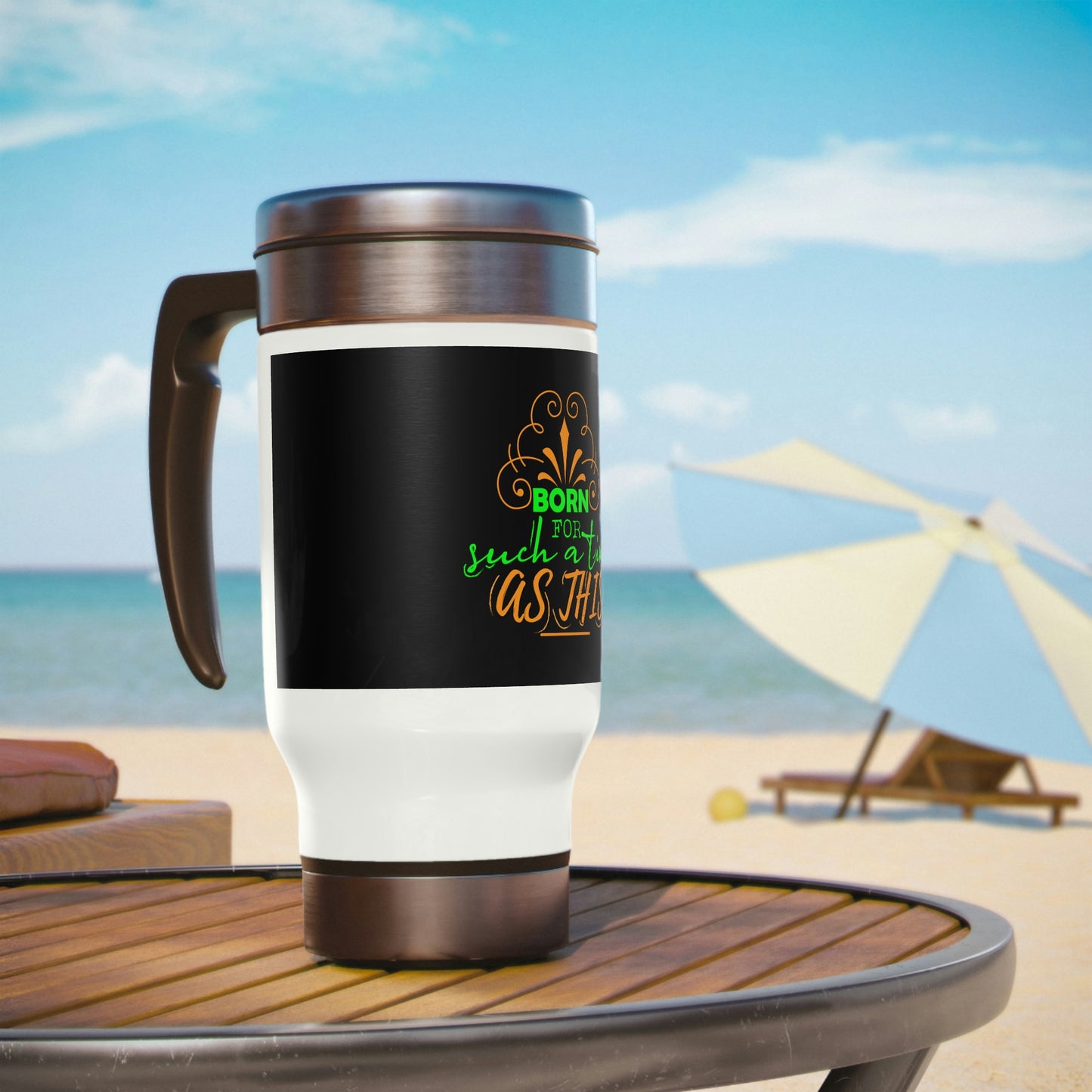 Born For Such A Time As This Travel Mug with Handle, 14oz