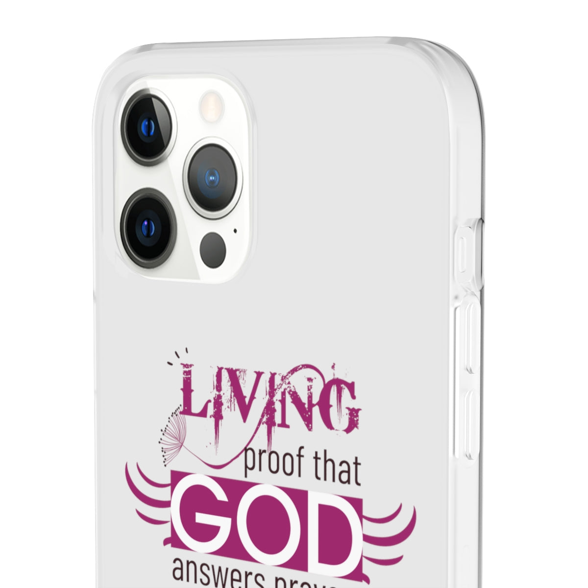 Living Proof That God Answers Prayers Flexi Phone Case. compatible with select IPhone & Samsung Galaxy Phones Printify