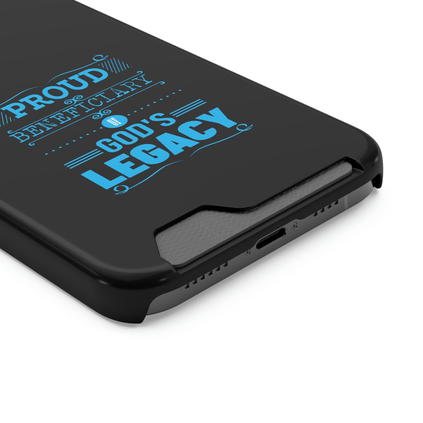 Proud Beneficiary Of God's Legacy Phone Case With Card Holder