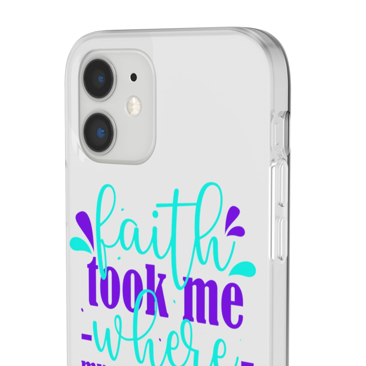 Faith Took Me Where My Mind Could Not  Flexi Phone Case.compatible with select IPhone & Samsung Galaxy Phones Printify