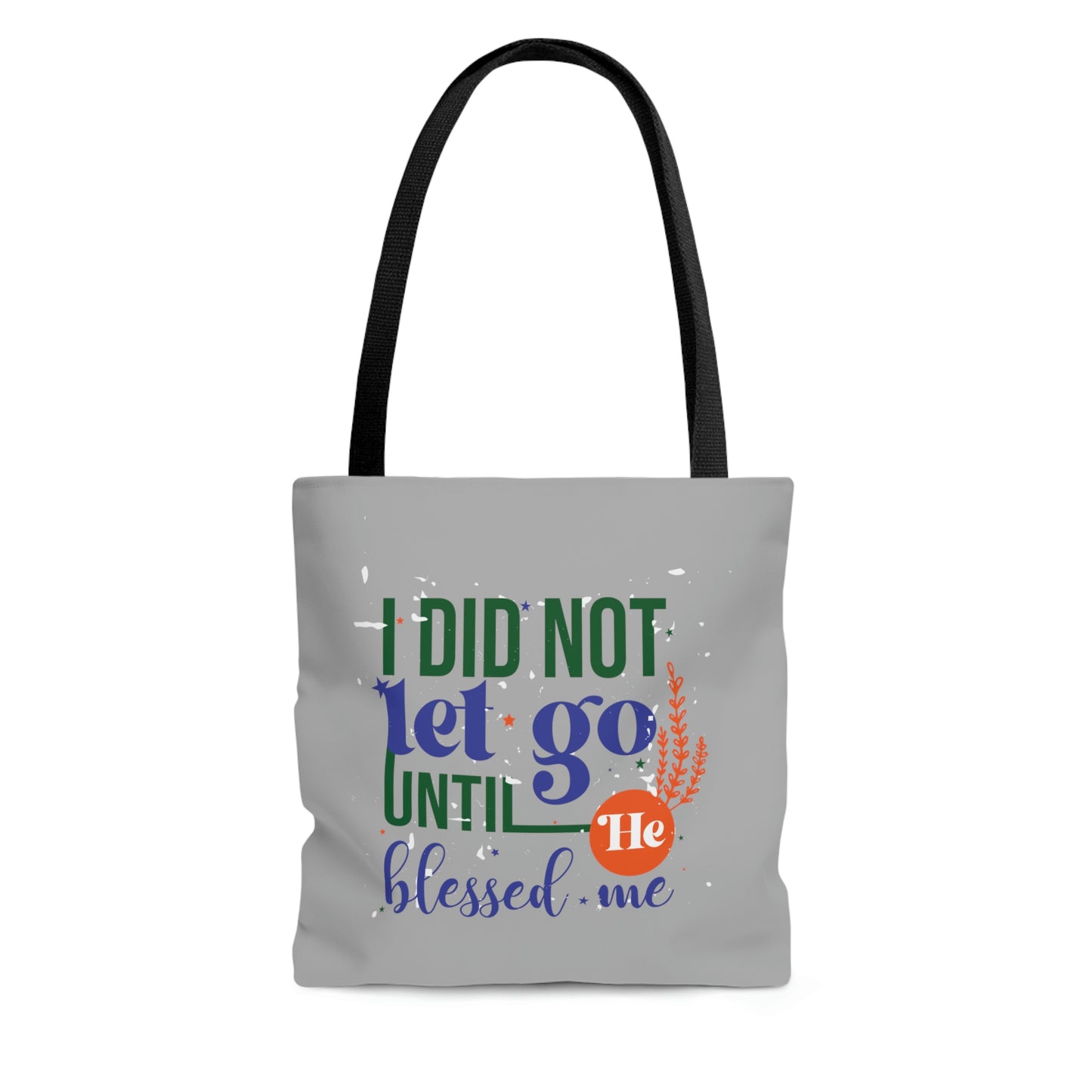I Did Not Let Go Tote Bag