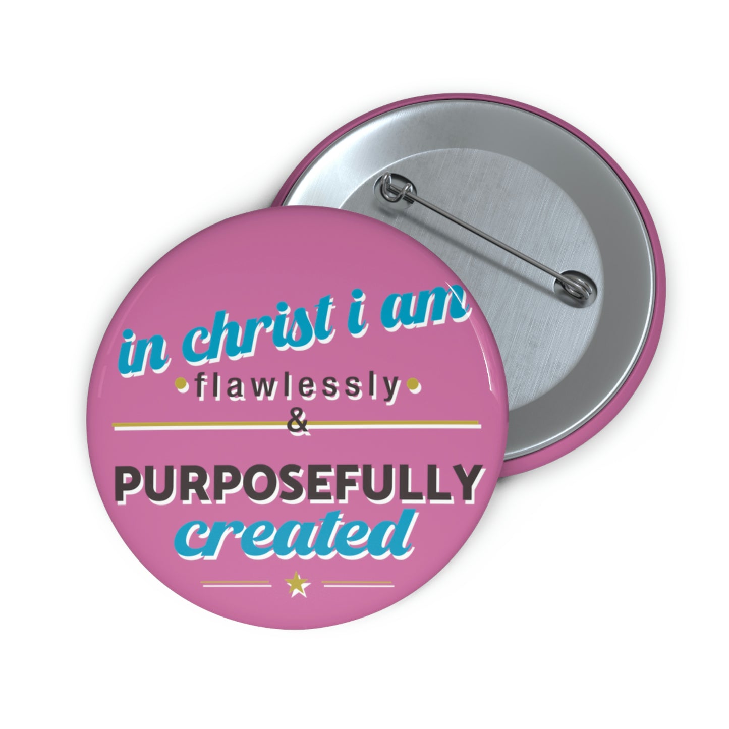 In Christ I Am Flawlessly & Purposefully Created Pin Button