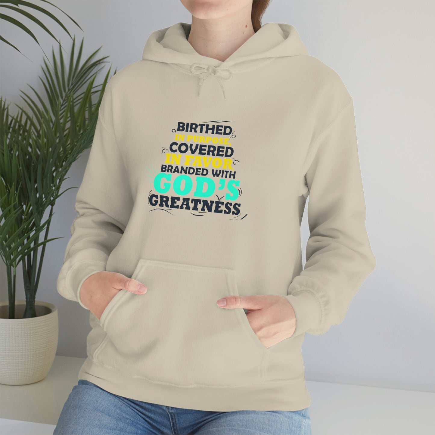 Birthed In Purpose, Covered In Favor, Branded With God's Greatness Unisex Pull On Hooded sweatshirt