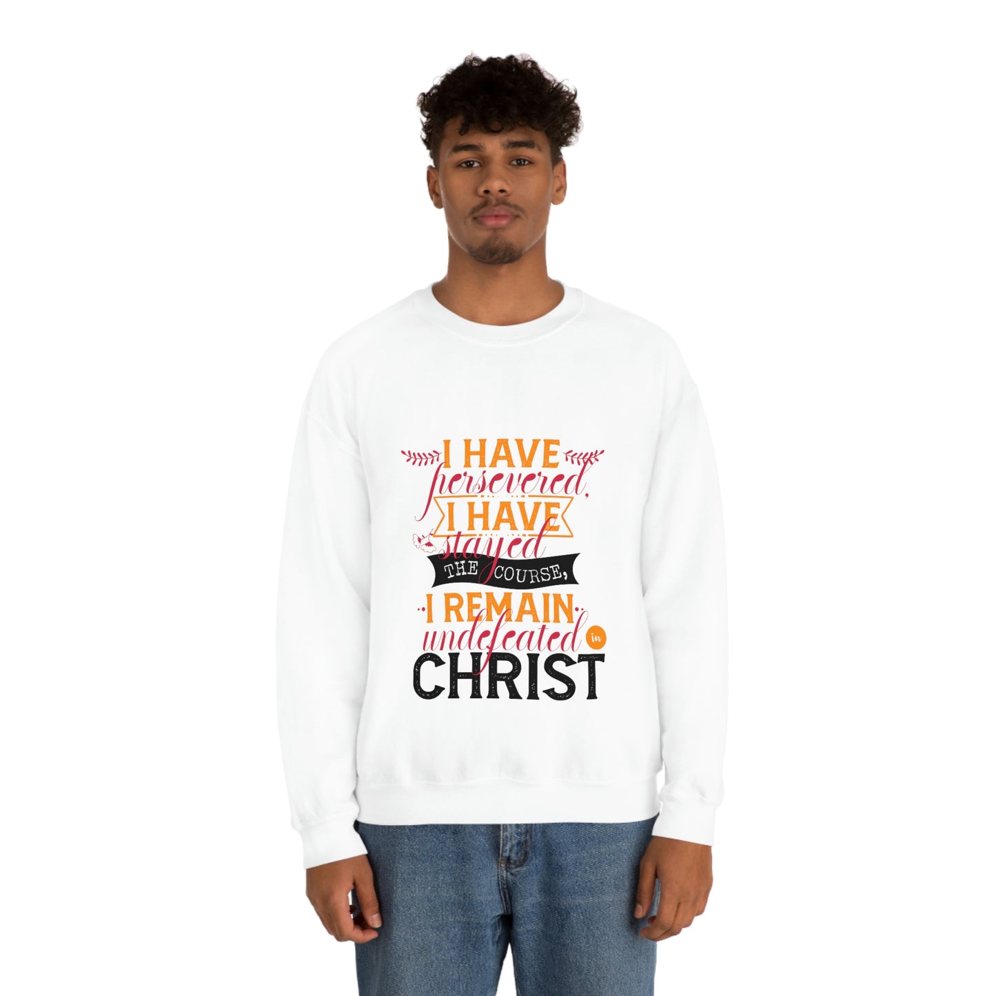 I Have Persevered I Have Stayed The Course I Remain Undefeated In Christ Unisex Heavy Blend™ Crewneck Sweatshirt