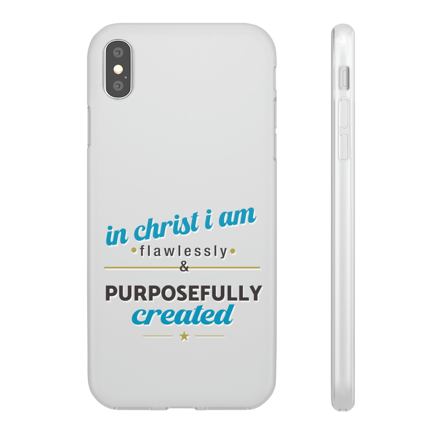 In Christ I Am Flawlessly & Purposefully Created Flexi Phone Case