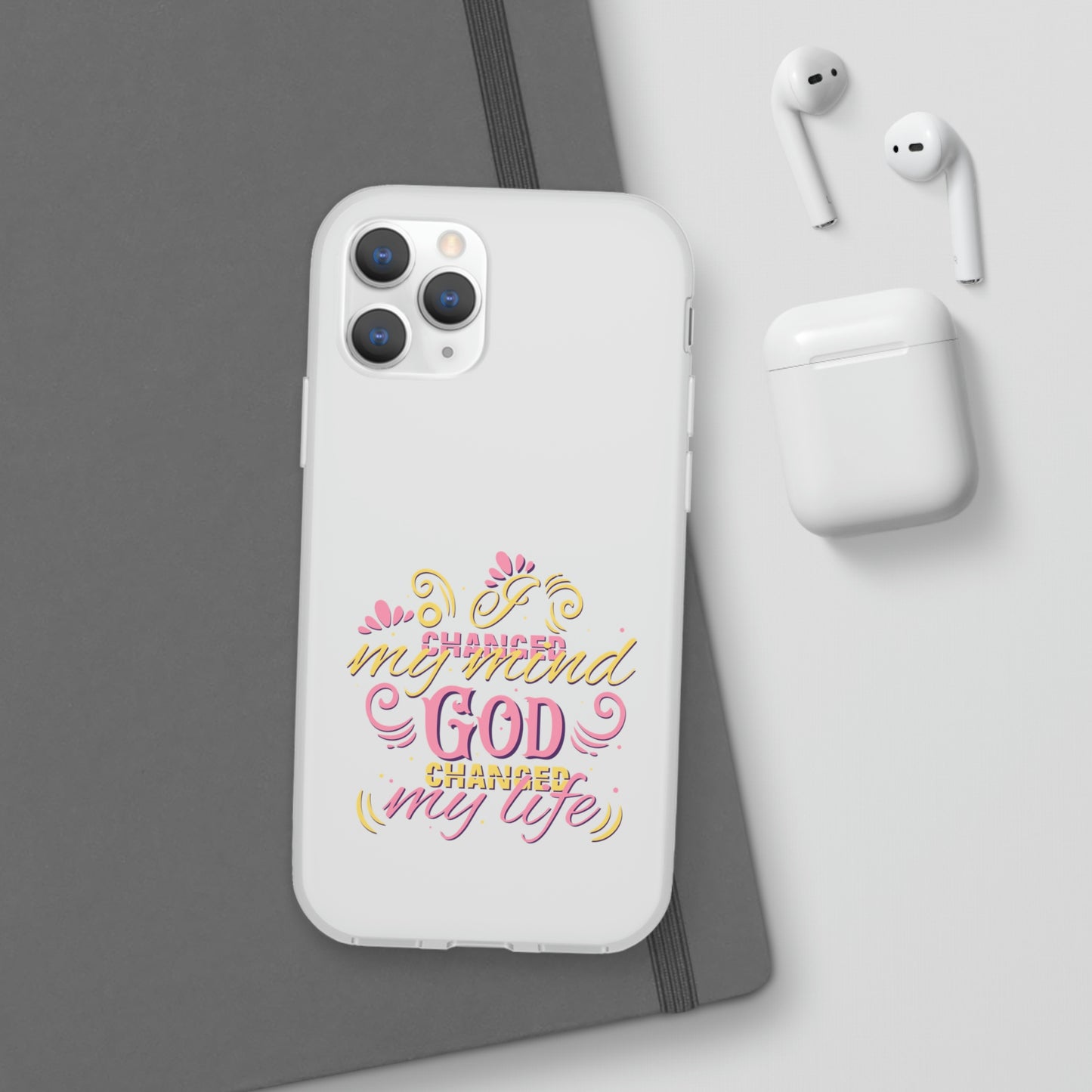 I Changed My Mind God Changed My Life Flexi Phone Case