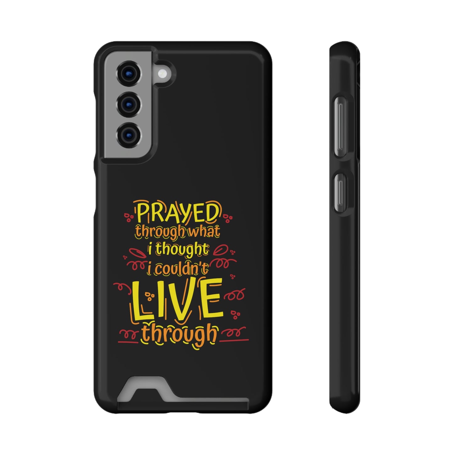 Prayed Through What I Thought I Couldn't Live Through Phone Case With Card Holder