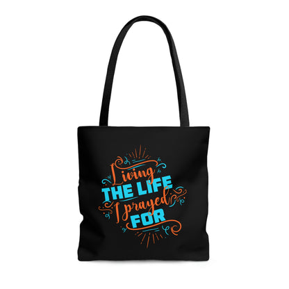 Living The Life I Prayed For Christian Tote Bag