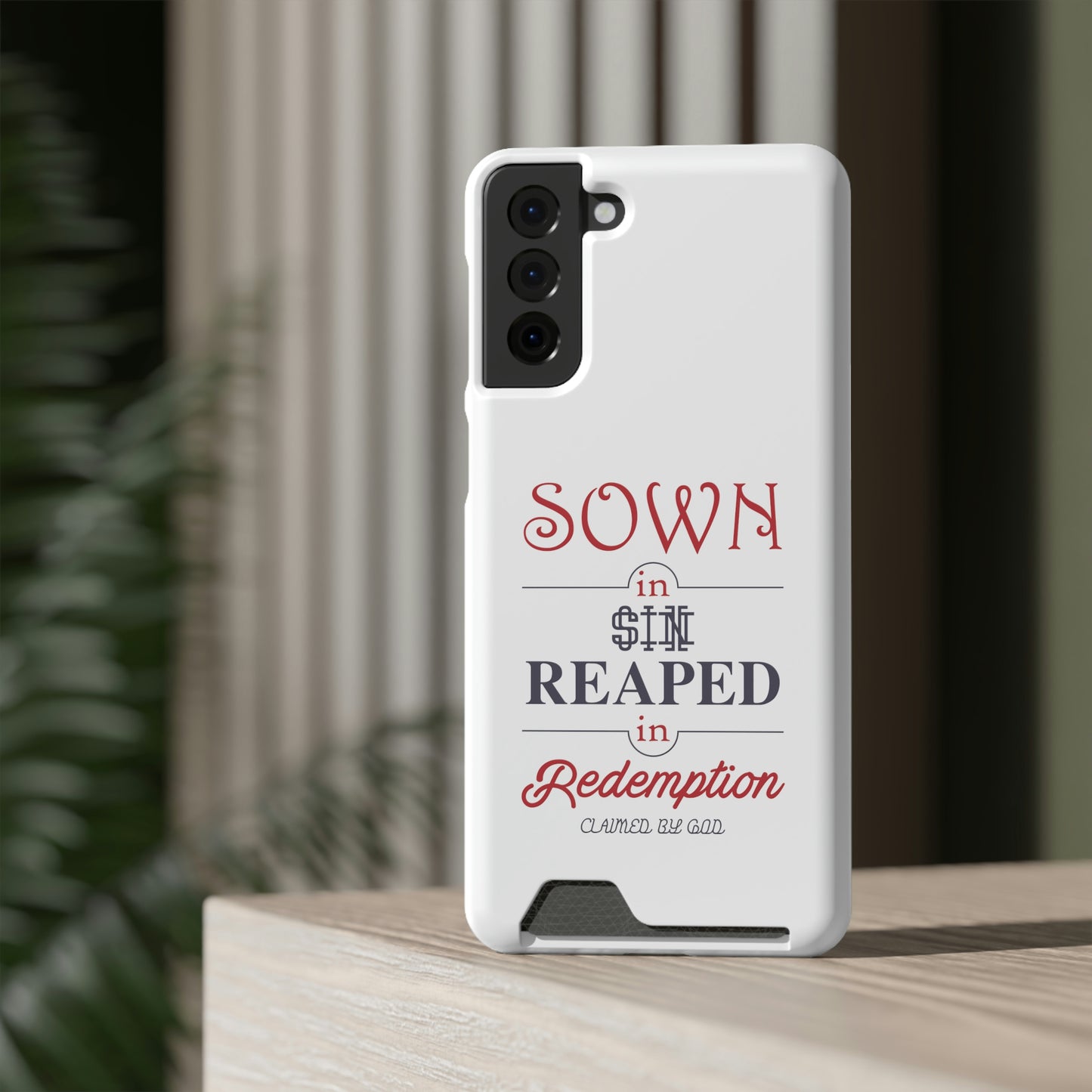 Sown In Sin Reaped In Redemption Phone Case With Card Holder