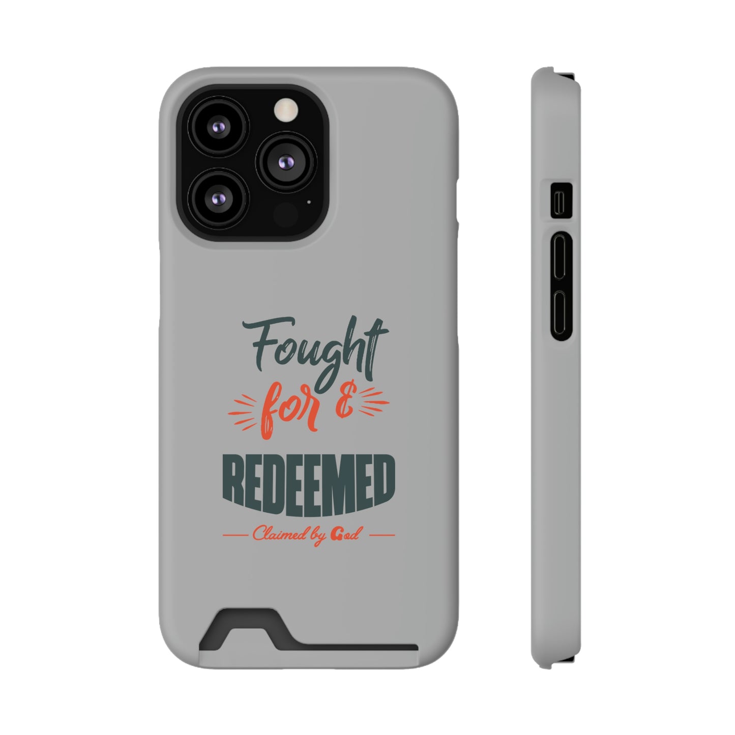 Fought For & Redeemed Phone Case With Card Holder