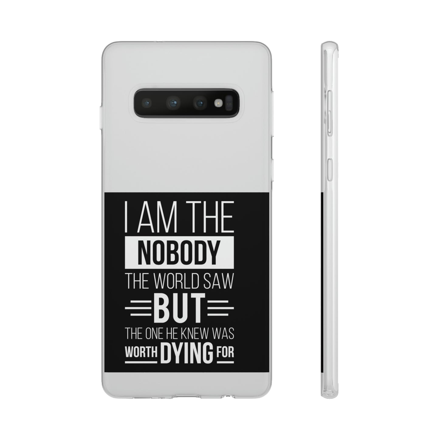 I Am The Nobody The World Saw But The One He Knew Was Worth Dying For Flexi Phone Case