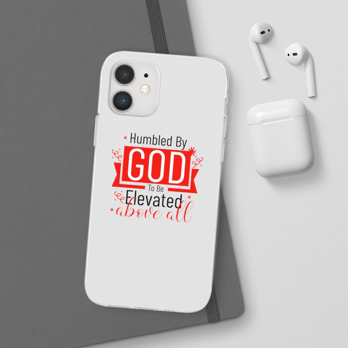 Humbled by God To Be Elevated Above All Flexi Phone Case  compatible with select IPhone & Samsung Galaxy Phones Printify