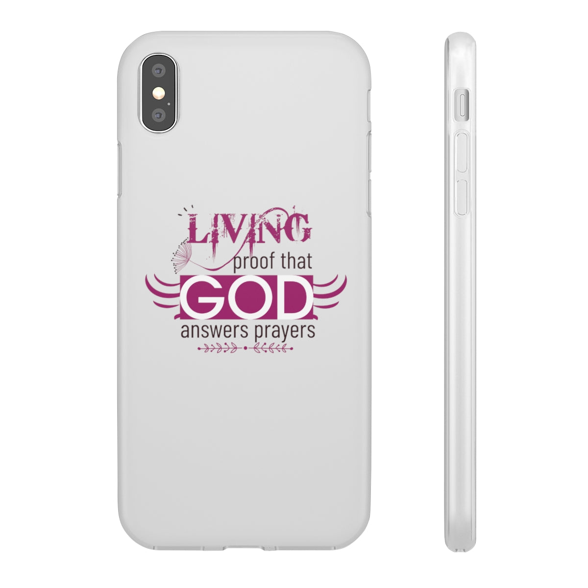 Living Proof That God Answers Prayers Flexi Phone Case. compatible with select IPhone & Samsung Galaxy Phones Printify