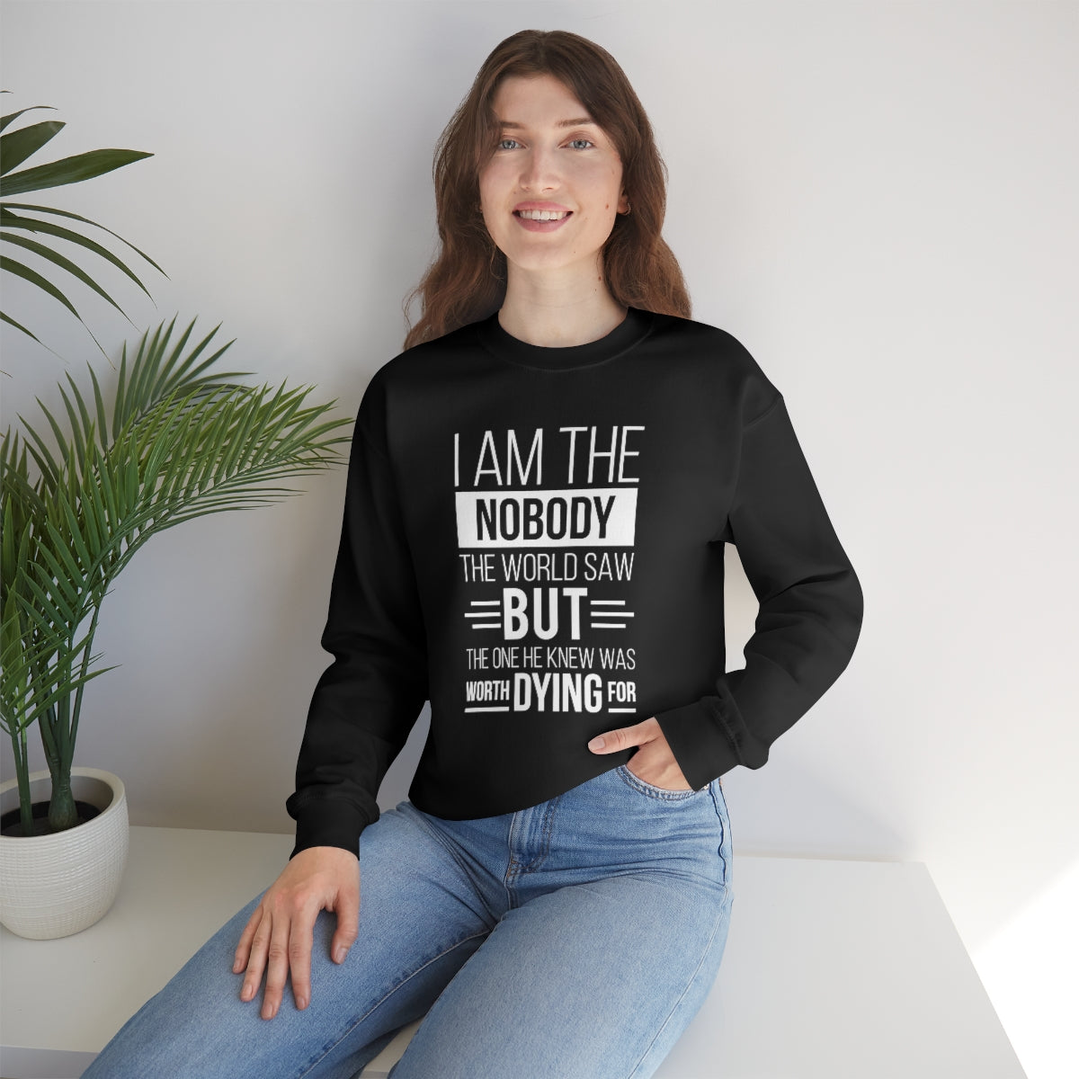 I Am The Nobody The World Saw But The One He Knew Was Worth Dying For Unisex Heavy Blend™ Crewneck Sweatshirt Printify