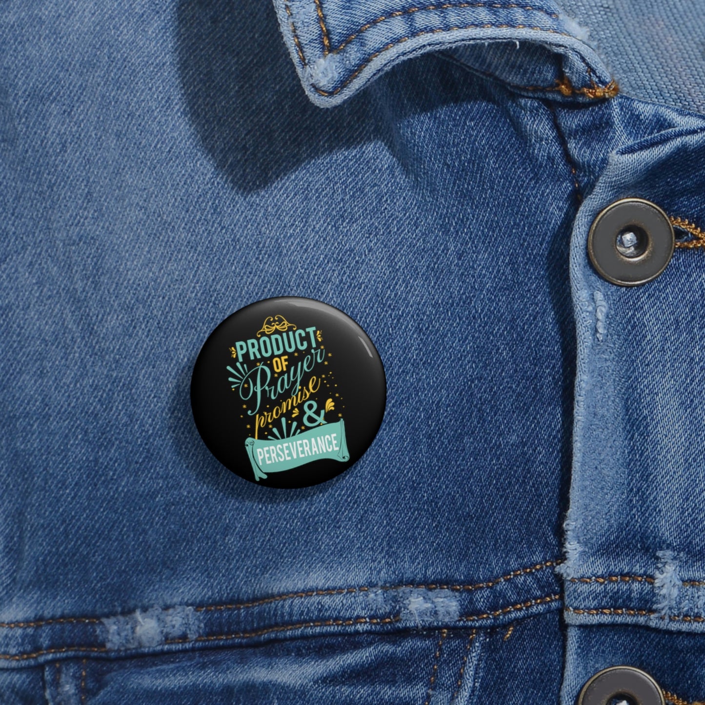 Product of Promise, Prayer, Perseverance Pin Button