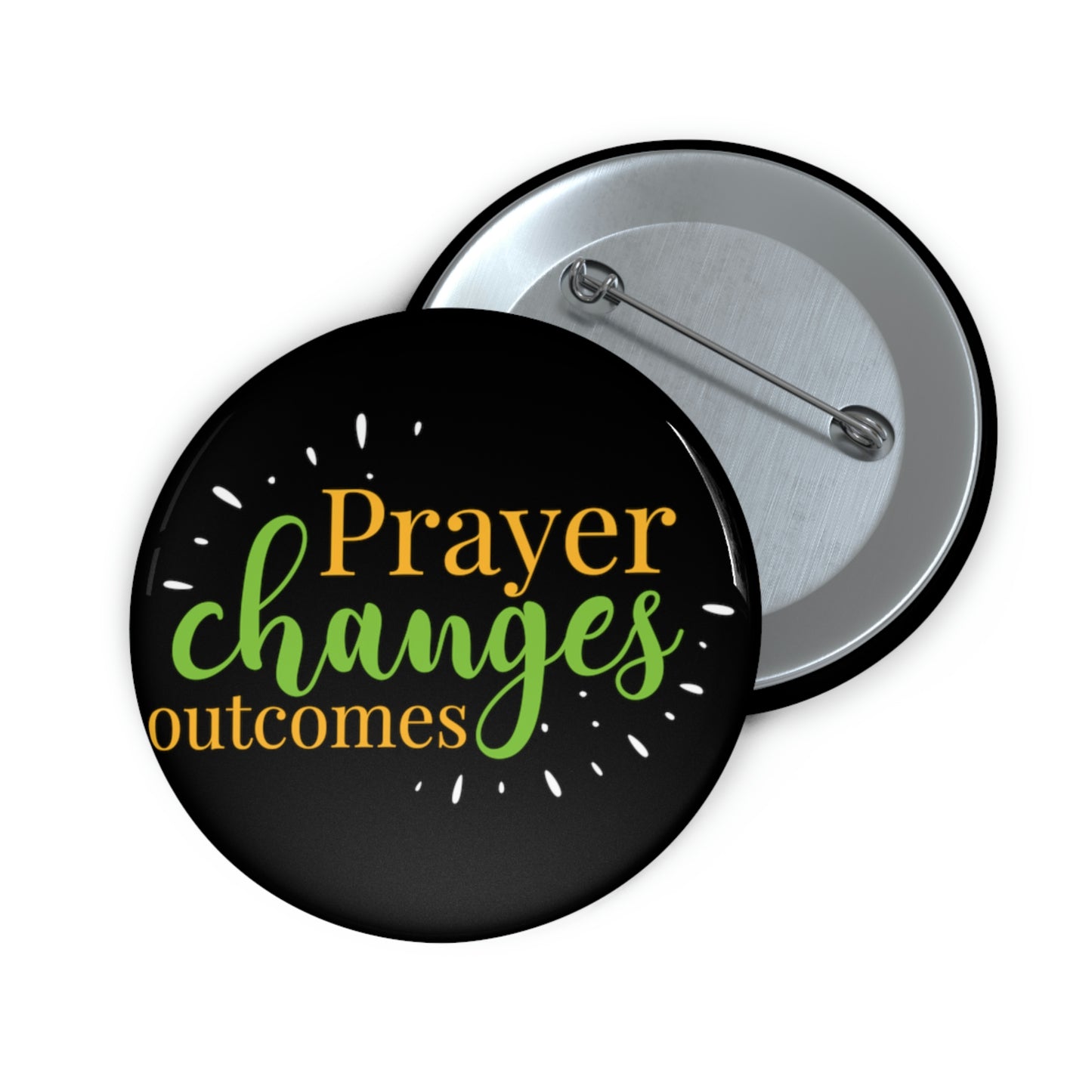 Prayer Changes Outcomes Pin Button