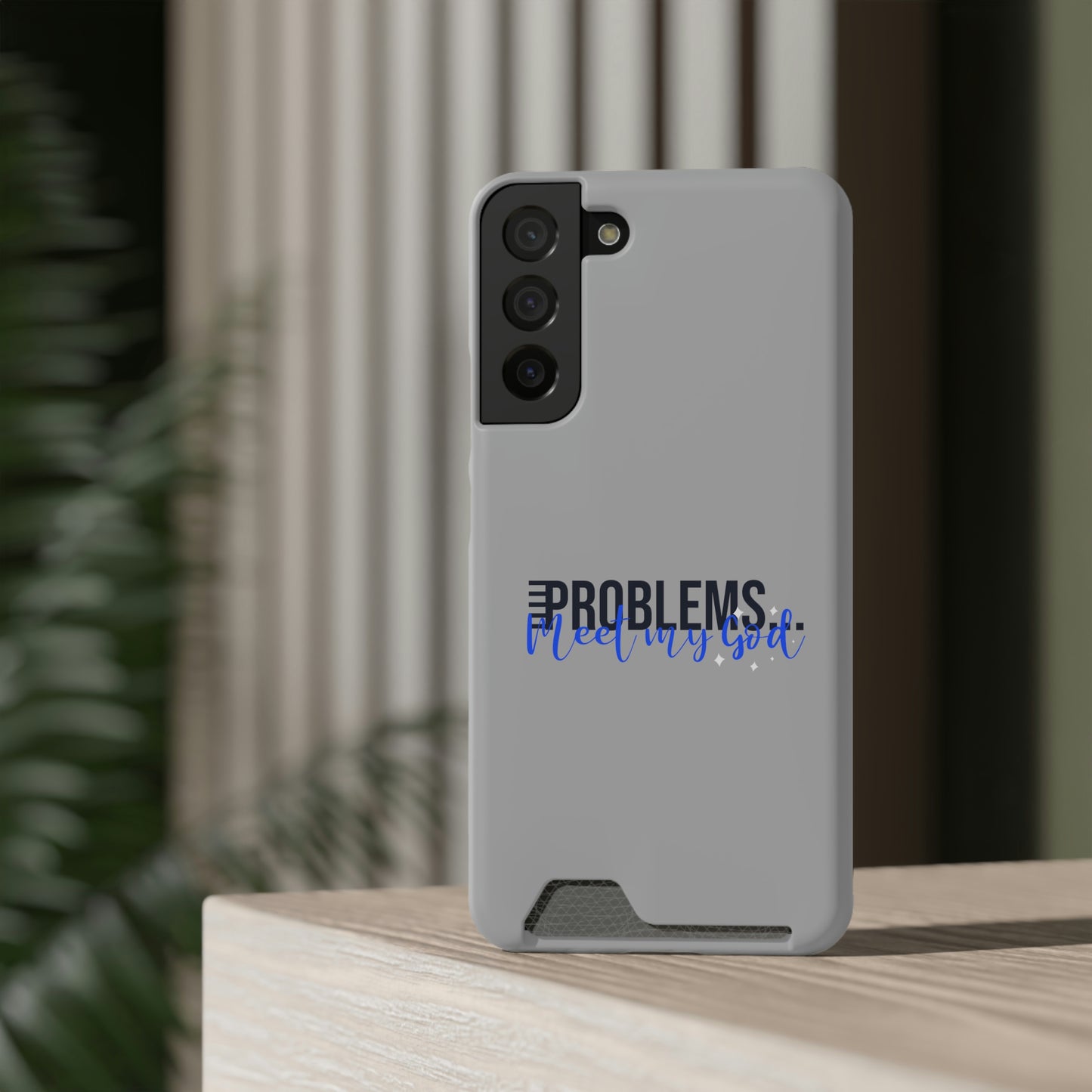 Problems Meet My God Phone Case With Card Holder