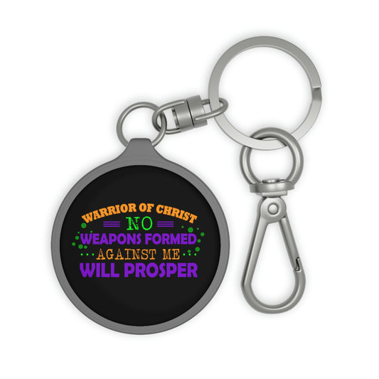 Warrior Of Christ No Weapons Formed Against Me Will Prosper Key Fob