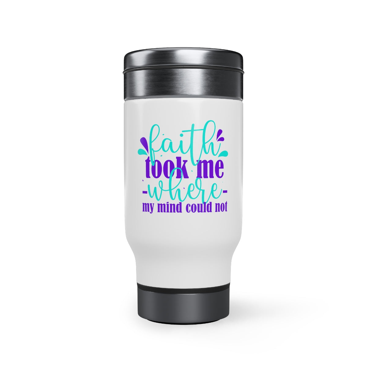Faith Took Me Where My Mind Could Not  Stainless Steel Travel Mug with Handle, 14oz Printify