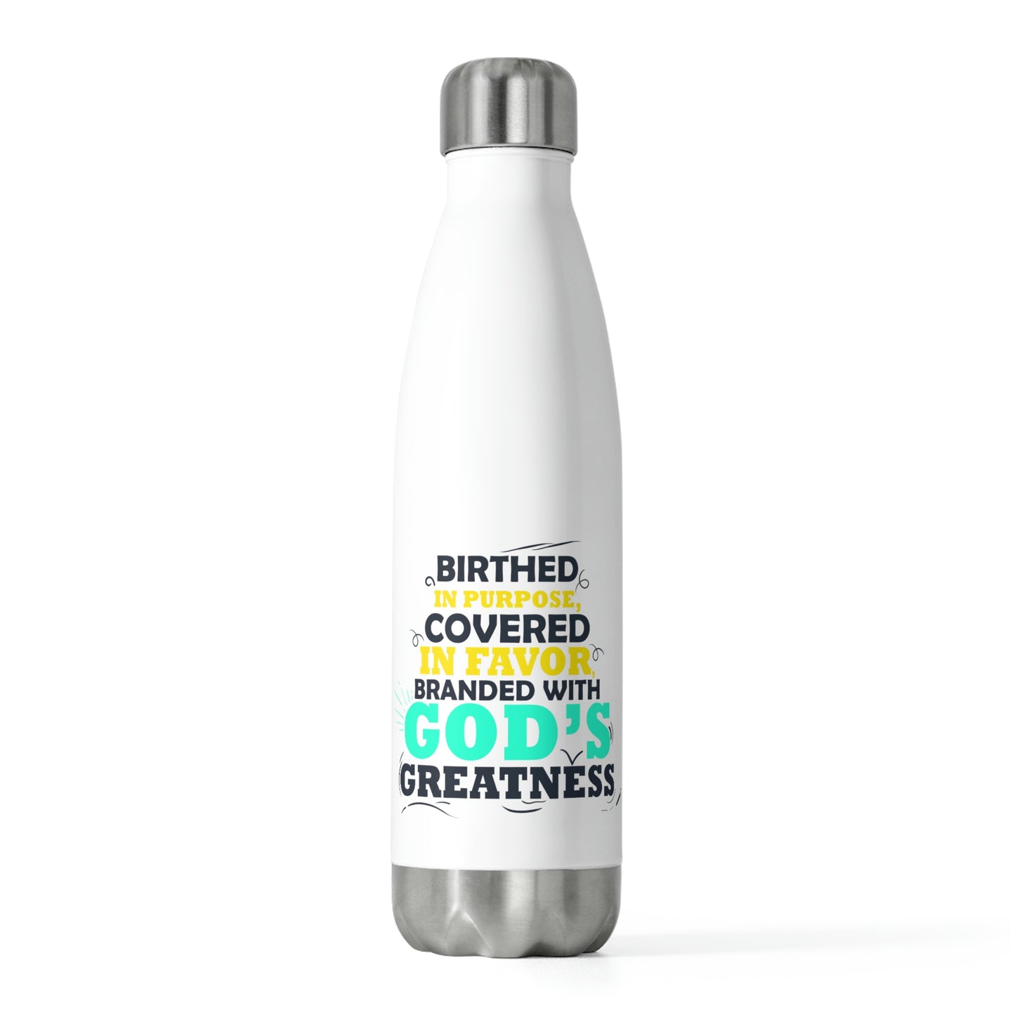 Birthed In Purpose, Covered In Favor, Branded With God's Greatness Insulated Bottle