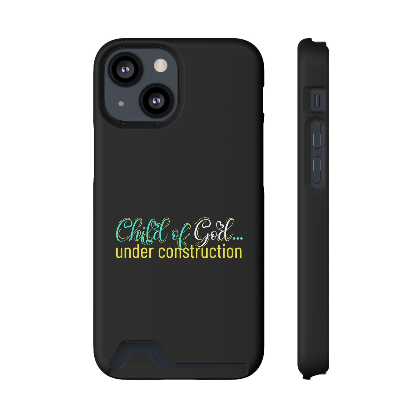 Child Of God Under Construction Phone Case With Card Holder