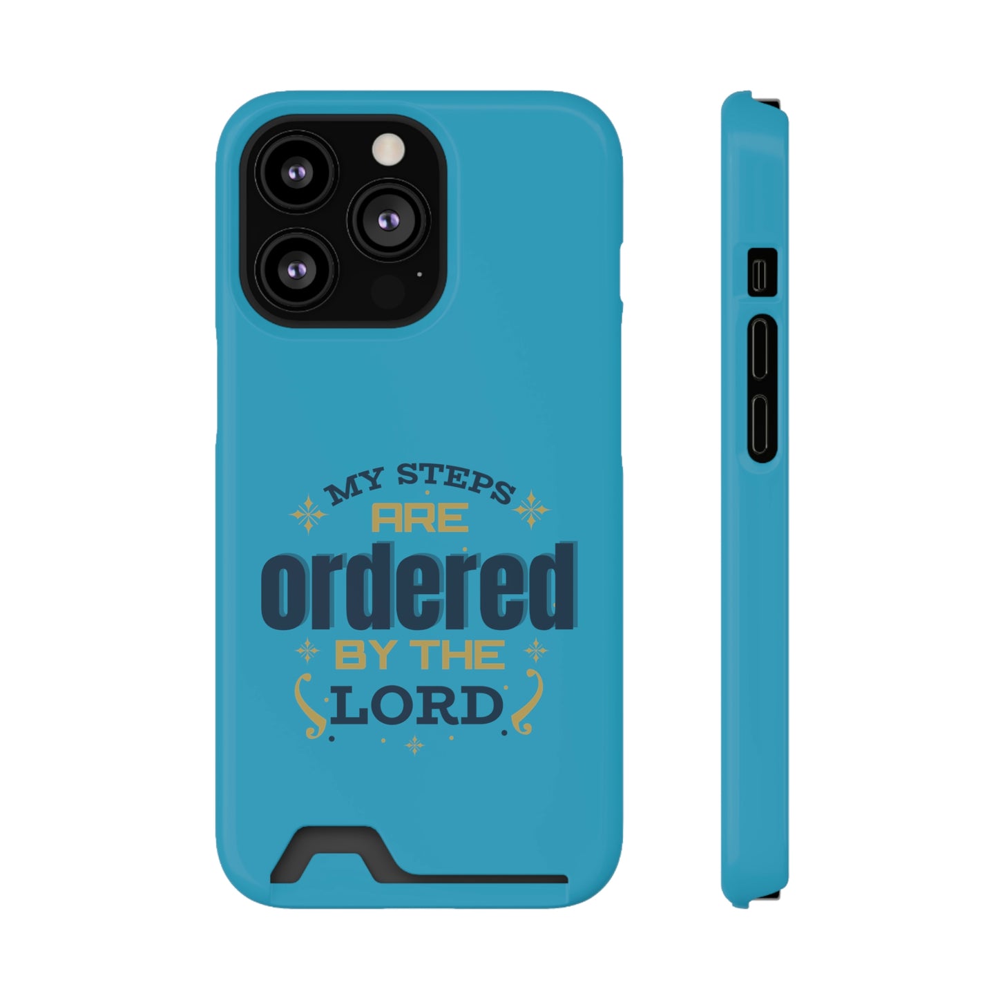 My Steps Are Ordered By The Lord  Phone Case With Card Holder