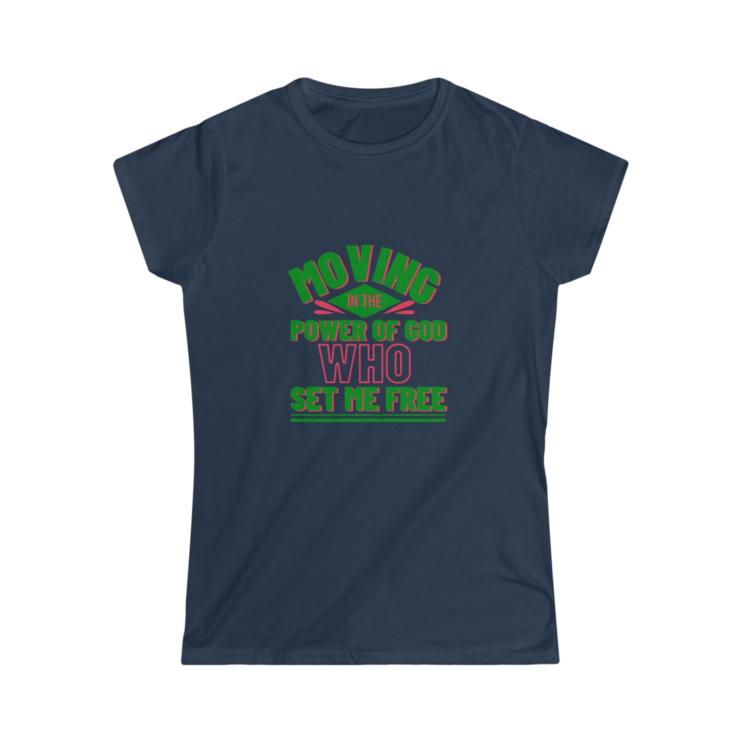Moving In The Power Of God Who Set Me Free Women's T-shirt