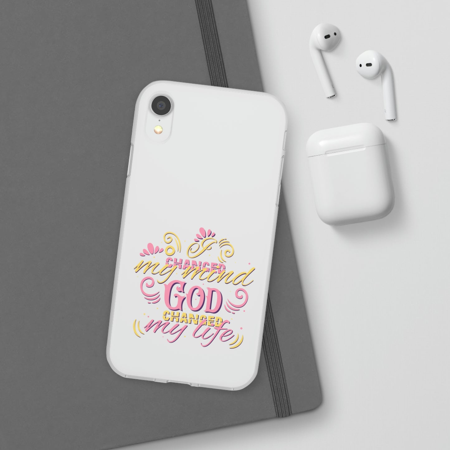 I Changed My Mind God Changed My Life Flexi Phone Case